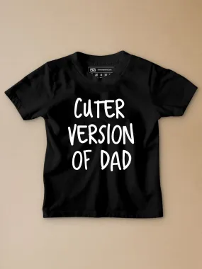 Cuter Version of Dad Kids T-Shirt