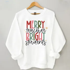 Merry Teacher Bright Students | Teacher Christmas Sweatshirt